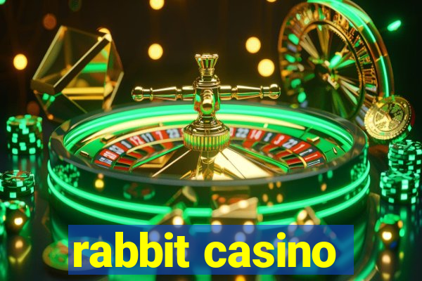 rabbit casino